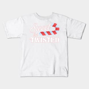 Sweet, but Twisted! Kids T-Shirt